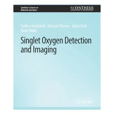 "Singlet Oxygen Detection and Imaging" - "" ("Hackbarth Steffen")