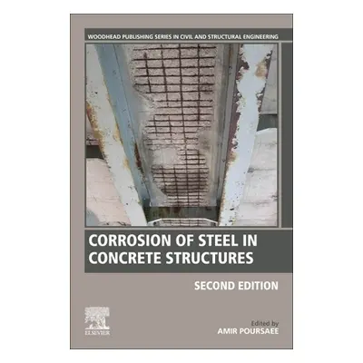 "Corrosion of Steel in Concrete Structures" - "" ("Poursaee Amir")