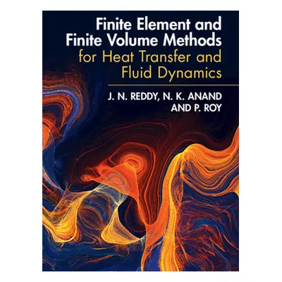 "Finite Element and Finite Volume Methods for Heat Transfer and Fluid Dynamics" - "" ("Reddy J. 