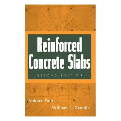 "Reinforced Concrete Slabs" - "" ("Gamble William L.")