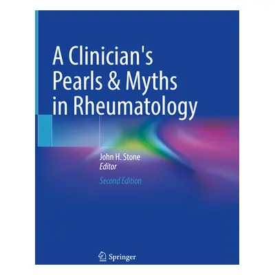 "A Clinician's Pearls & Myths in Rheumatology" - "" ("Stone John H.")