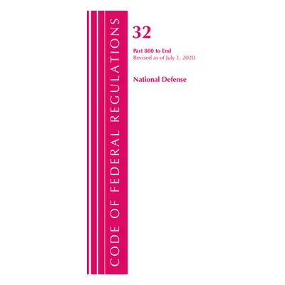 "Code of Federal Regulations, Title 32 National Defense 800-End, Revised as of July 1, 2020" - "