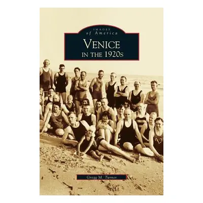 "Venice in the 1920s" - "" ("Turner Gregg M.")