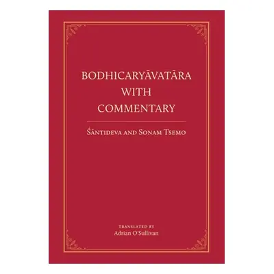 "Bodhicaryavatara With Commentary" - "" ("Tsemo Sonam")