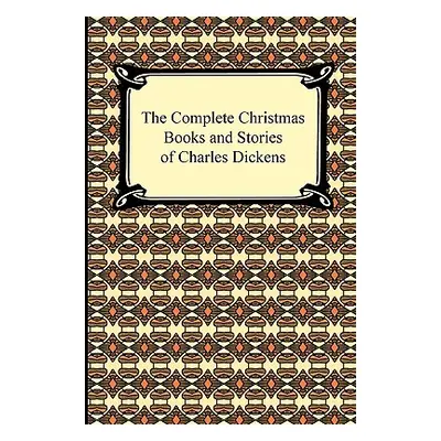 "The Complete Christmas Books and Stories of Charles Dickens" - "" ("Dickens Charles")