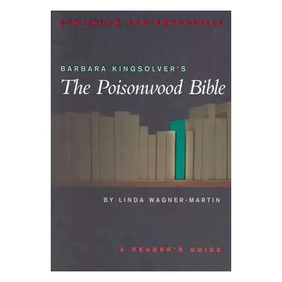 "Barbara Kingsolver's The Poisonwood Bible" - "" ("Wagner-Martin Linda")