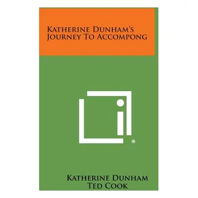 "Katherine Dunham's Journey to Accompong" - "" ("Dunham Katherine")