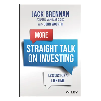 "More Straight Talk on Investing: Lessons for a Lifetime" - "" ("Brennan John J.")