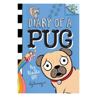 "Pug Blasts Off: A Branches Book (Diary of a Pug #1) (Library Edition), 1" - "" ("May Kyla")