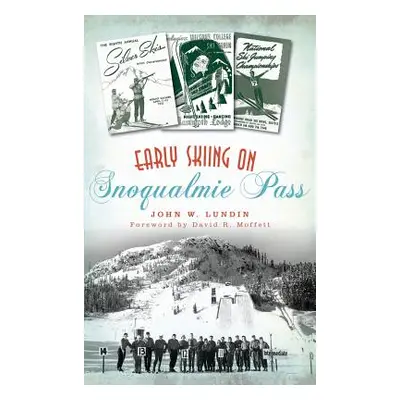 "Early Skiing on Snoqualmie Pass" - "" ("Lundin John W.")