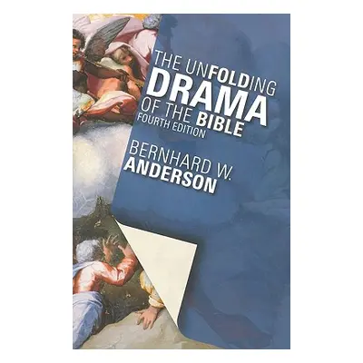 "The Unfolding Drama of the Bible: Fourth Edition" - "" ("Anderson Bernhard W.")