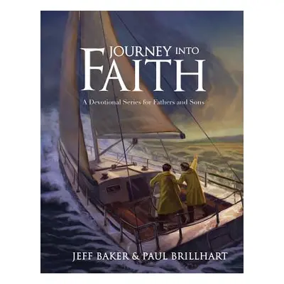 "Journey Into Faith: A Devotional Series for Fathers and Sons" - "" ("Brillhart Paul")