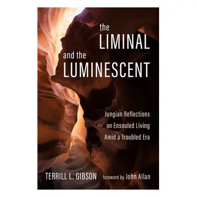 "The Liminal and The Luminescent" - "" ("Gibson Terrill L.")