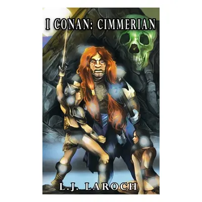 "I Conan: Cimmerian" - "" ("Laroch L. J.")