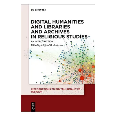 "Digital Humanities and Libraries and Archives in Religious Studies: An Introduction" - "" ("And