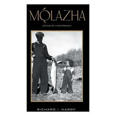 "Mǫ́lazha: (Child of a Whiteman)" - "" ("Hardy Richard I.")