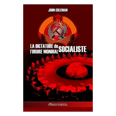 "La dictature de l'Ordre Mondial socialiste" - "" ("Coleman John")