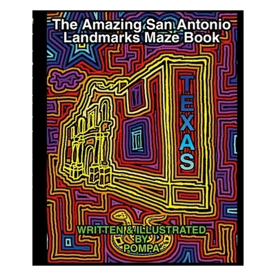 "The Amazing San Antonio Landmarks Maze Book" - "" ("Harrison Charles")