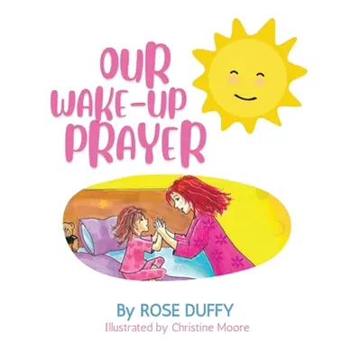 "Our Wake-Up Prayer (Girl's Version)" - "" ("Duffy Rose")