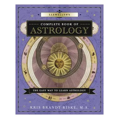 "Llewellyn's Complete Book of Astrology: The Easy Way to Learn Astrology" - "" ("Riske Kris Bran