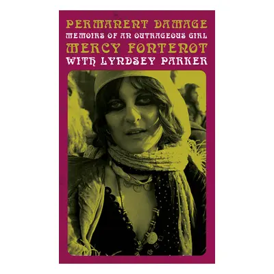 "Permanent Damage: Memoirs of an Outrageous Girl" - "" ("Fontenot Mercy")