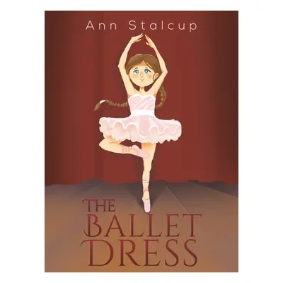 "The Ballet Dress" - "" ("Stalcup Ann")