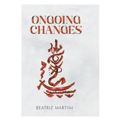 "Ongoing Changes" - "" ("Martini Beatriz")