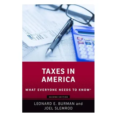 "Taxes in America: What Everyone Needs to Knowr" - "" ("Burman Leonard E.")