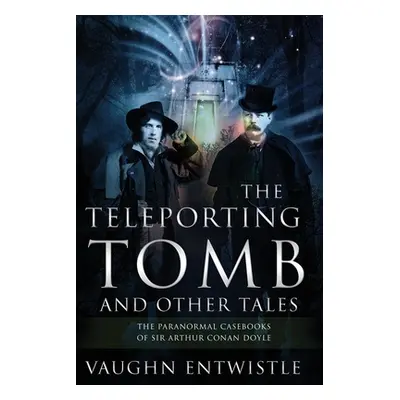 "The Teleporting Tomb and Other Tales" - "" ("Entwistle Vaughn")