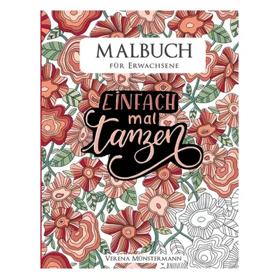 "Malbuch fr Erwachsene: Einfach mal tanzen" - "" ("Mnstermann Verena")