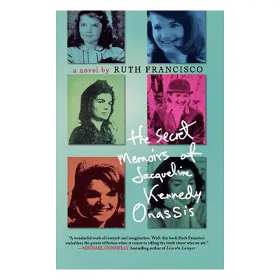 "The Secret Memoirs of Jacqueline Kennedy Onassis" - "" ("Francisco Ruth")