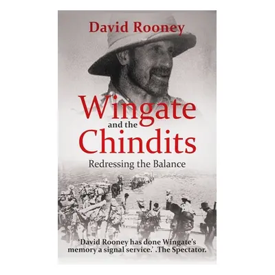 "Wingate and the Chindits: Redressing the Balance" - "" ("Rooney David")