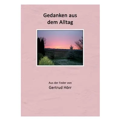 "Gedanken aus dem Alltag" - "" ("Hrr Gertrud")