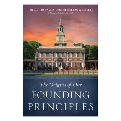 "The Origins of Our Founding Principles" - "" ("Garbarino Collin")