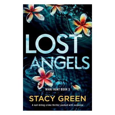 "Lost Angels: A nail-biting crime thriller packed with suspense" - "" ("Green Stacy")