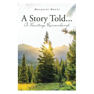 "A Story Told...: A Heritage Remembered" - "" ("Davis Marjorie")