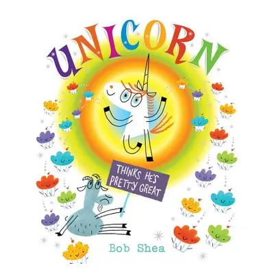 "Unicorn Thinks He's Pretty Great" - "" ("Shea Bob")