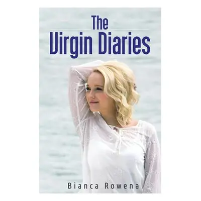 "The Virgin Diaries" - "" ("Rowena Bianca")