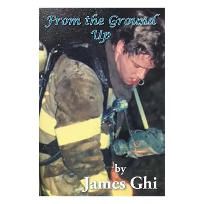 "From the Ground Up" - "" ("Ghi James")