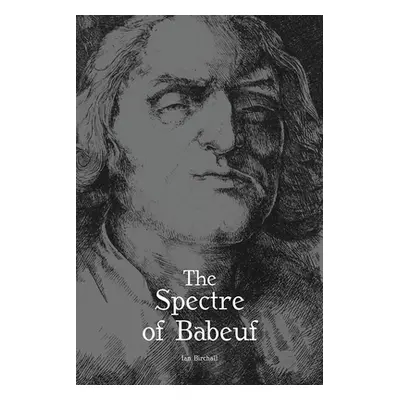 "The Spectre of Babeuf" - "" ("Birchall Ian")