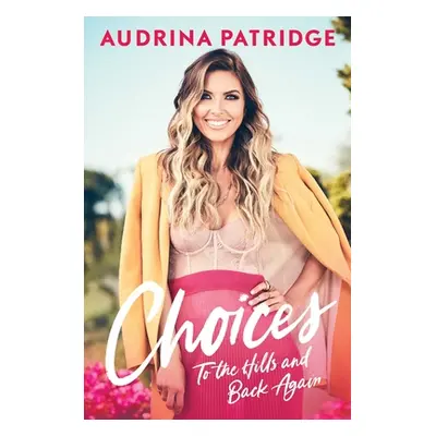 "Choices: To the Hills and Back Again" - "" ("Patridge Audrina")