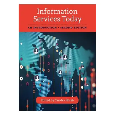 "Information Services Today: An Introduction" - "" ("Hirsh Sandra")