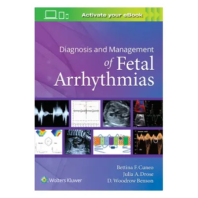 "Diagnosis and Management of Fetal Arrhythmias" - "" ("Cuneo Bettina")