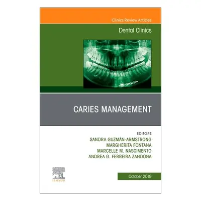 "Caries Management, an Issue of Dental Clinics of North America, 63" - "" ("Guzmn-Armstrong Sand