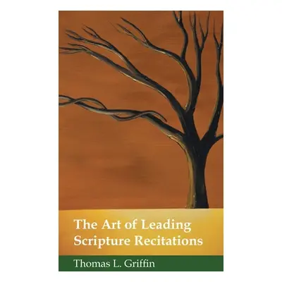 "The Art of Leading Scripture Recitations" - "" ("Griffin Thomas L.")