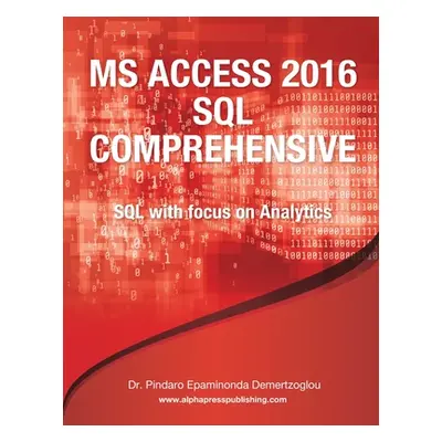 "MS Access 2016 SQL Comprehensive" - "" ("Demertzoglou Pindaro E.")