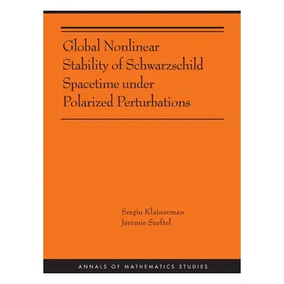 "Global Nonlinear Stability of Schwarzschild Spacetime Under Polarized Perturbations: (Ams-210)"