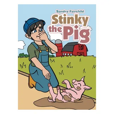 "Stinky the Pig" - "" ("Fairchild Sandra")