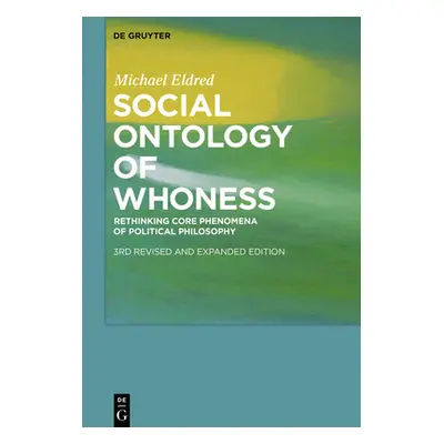 "Social Ontology of Whoness" - "" ("Eldred Michael")