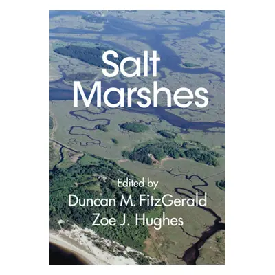 "Salt Marshes: Function, Dynamics, and Stresses" - "" ("Fitzgerald Duncan M.")